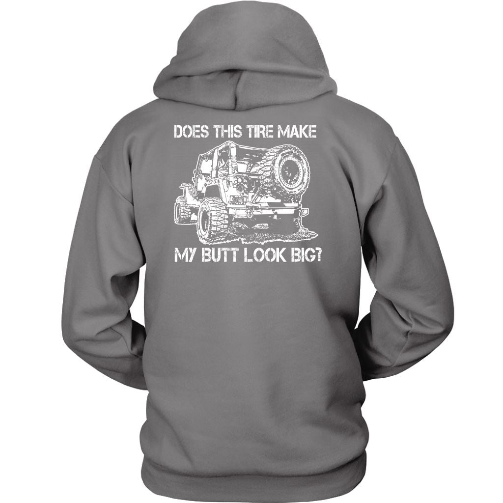 "Does This Tire Make My Butt Look Big?" Hoodie T-shirt 