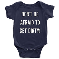 Thumbnail for DON'T BE AFRAID TO GET DIRTY BABY ONESIE - DARK T-shirt Baby Bodysuit Navy NB