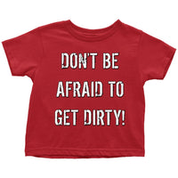 Thumbnail for DON'T BE AFRAID TO GET DIRTY TODDLER T-SHIRT - DARK T-shirt Toddler T-Shirt Red 2T