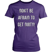 Thumbnail for DON'T BE AFRAID TO GET DIRTY WOMEN'S FITTED TEE - DARK T-shirt District Womens Shirt Purple XS