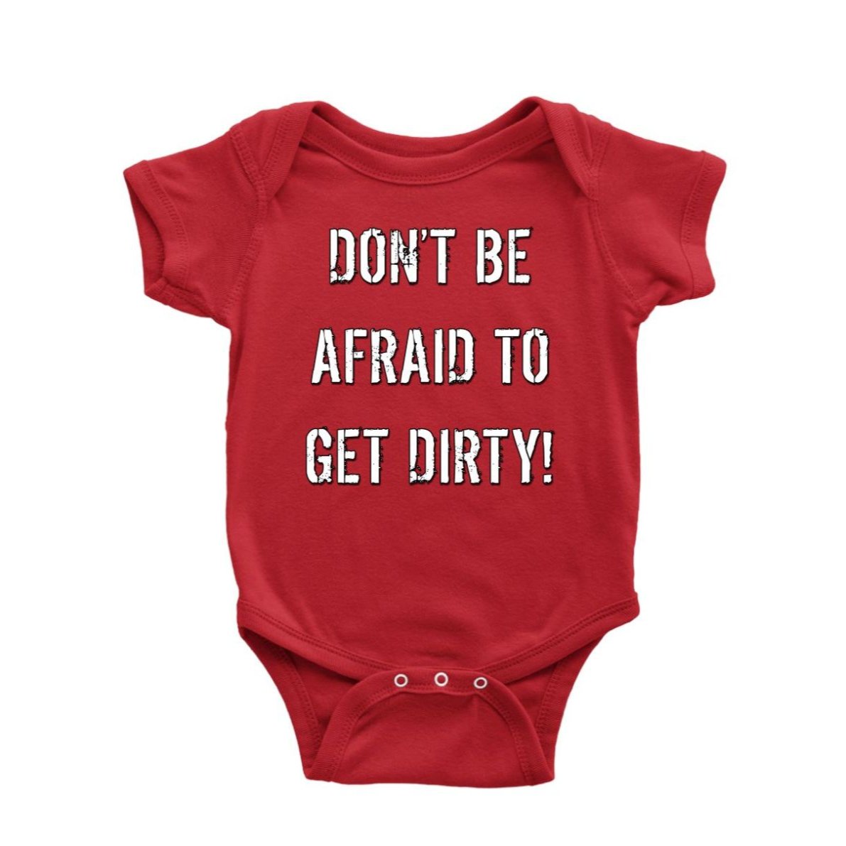 DON'T BE AFRAID TO GET DIRTY BABY ONESIE - DARK