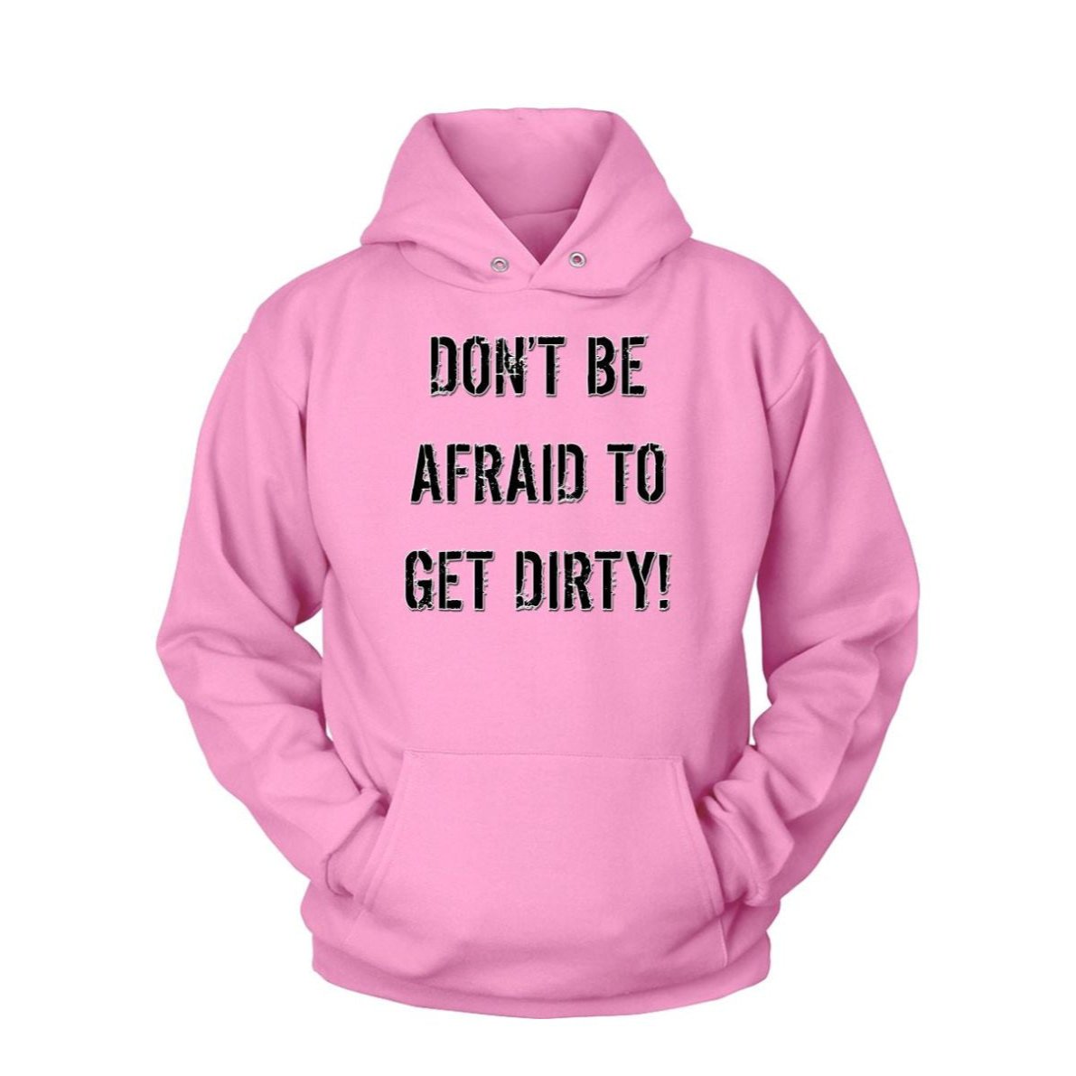 DON'T BE AFRAID TO GET DIRTY HOODIE - LIGHT - Rugged Restore