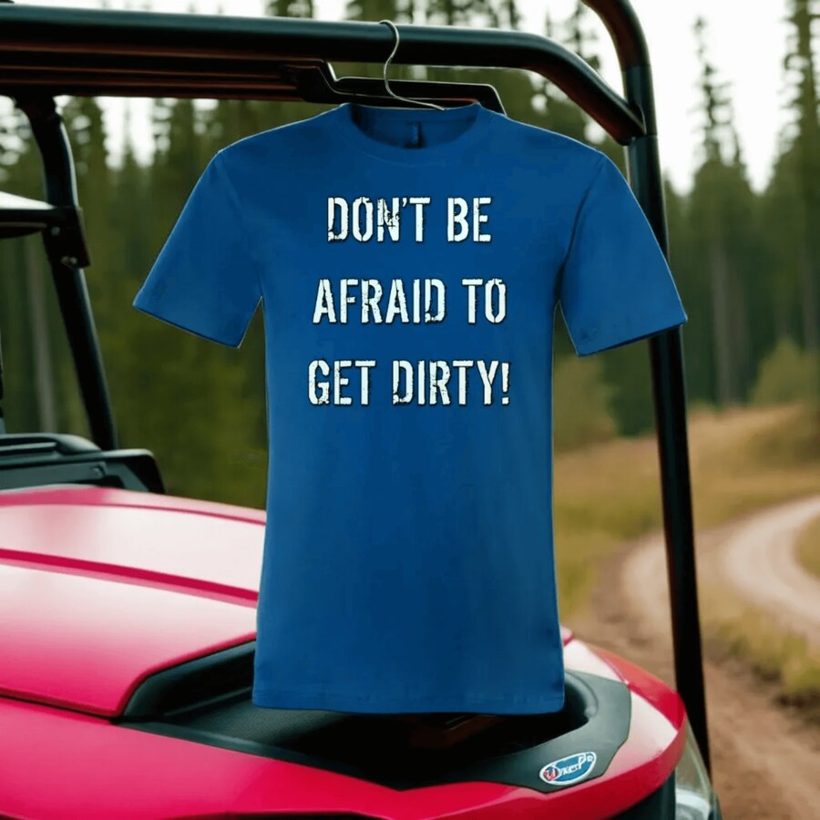 DON'T BE AFRAID TO GET DIRTY MEN'S FITTED TEE - DARK