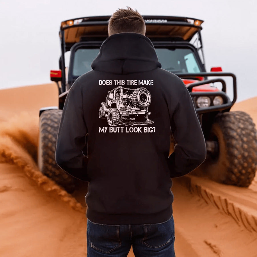 "DOES THIS TIRE MAKE MY BUTT LOOK BIG?" Hoodie - Rugged Restore