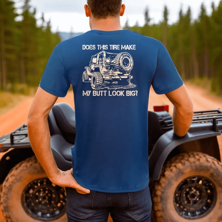 "DOES THIS TIRE MAKE MY BUTT LOOK BIG?"T-Shirt - Dark Colors - Rugged Restore