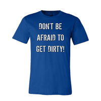 Thumbnail for DON'T BE AFRAID TO GET DIRTY MEN'S FITTED TEE - DARK - Rugged Restore