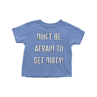Thumbnail for DON'T BE AFRAID TO GET DIRTY TODDLER T-SHIRT - DARK - Rugged Restore
