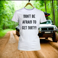 Thumbnail for DON'T BE AFRAID TO GET DIRTY WOMEN'S FITTED TEE - LIGHT - Rugged Restore