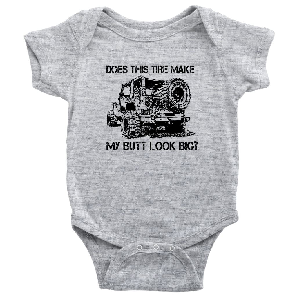 "Does This Tire Make My Butt Look Big?" Baby Body Suit Onesie T-shirt Baby Bodysuit Heather Grey NB