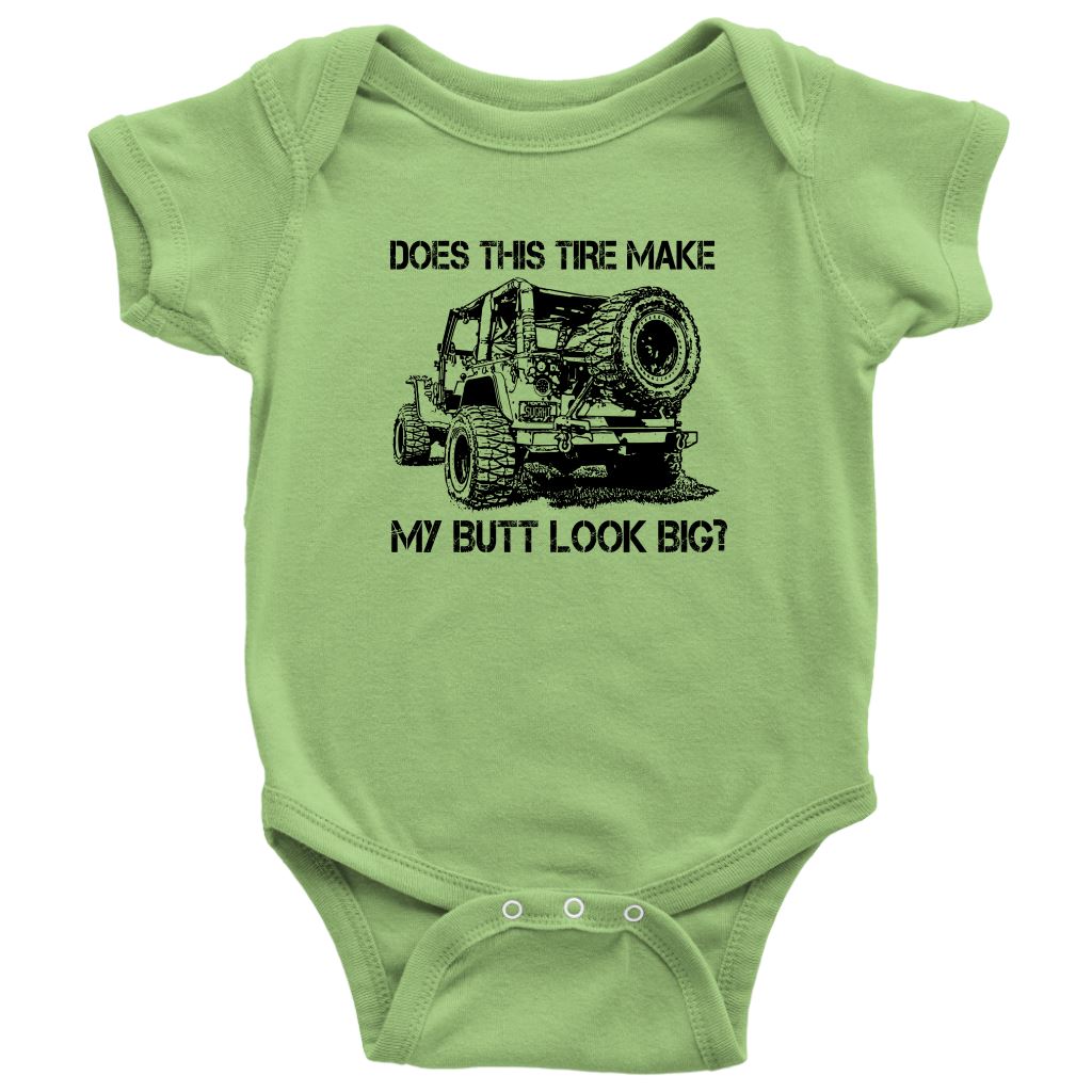 Does This Tire Make My Butt Look Big? Baby Body Suit Onesie