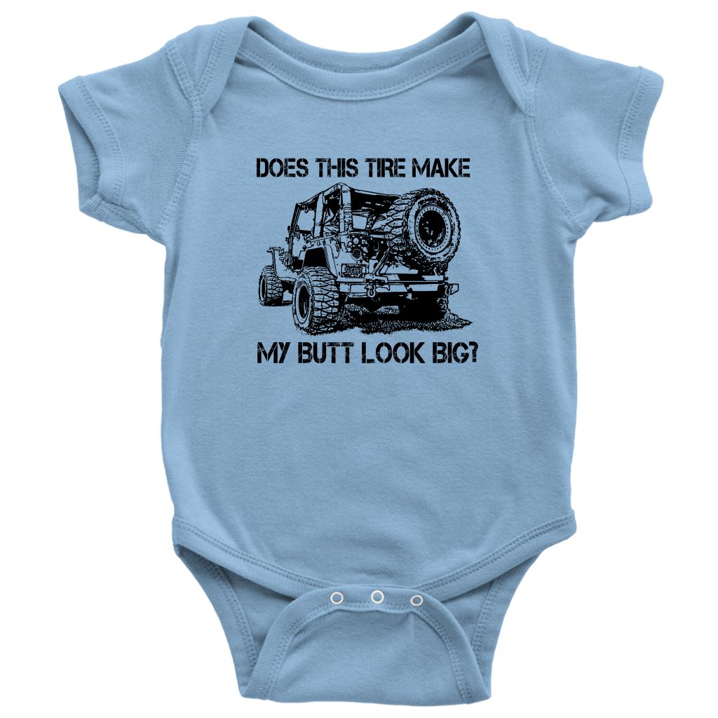 "Does This Tire Make My Butt Look Big?" Baby Body Suit Onesie T-shirt Baby Bodysuit Light Blue NB