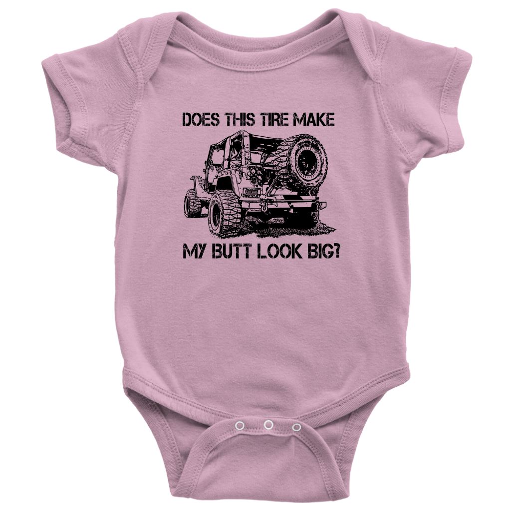 "Does This Tire Make My Butt Look Big?" Baby Body Suit Onesie T-shirt Baby Bodysuit Pink NB