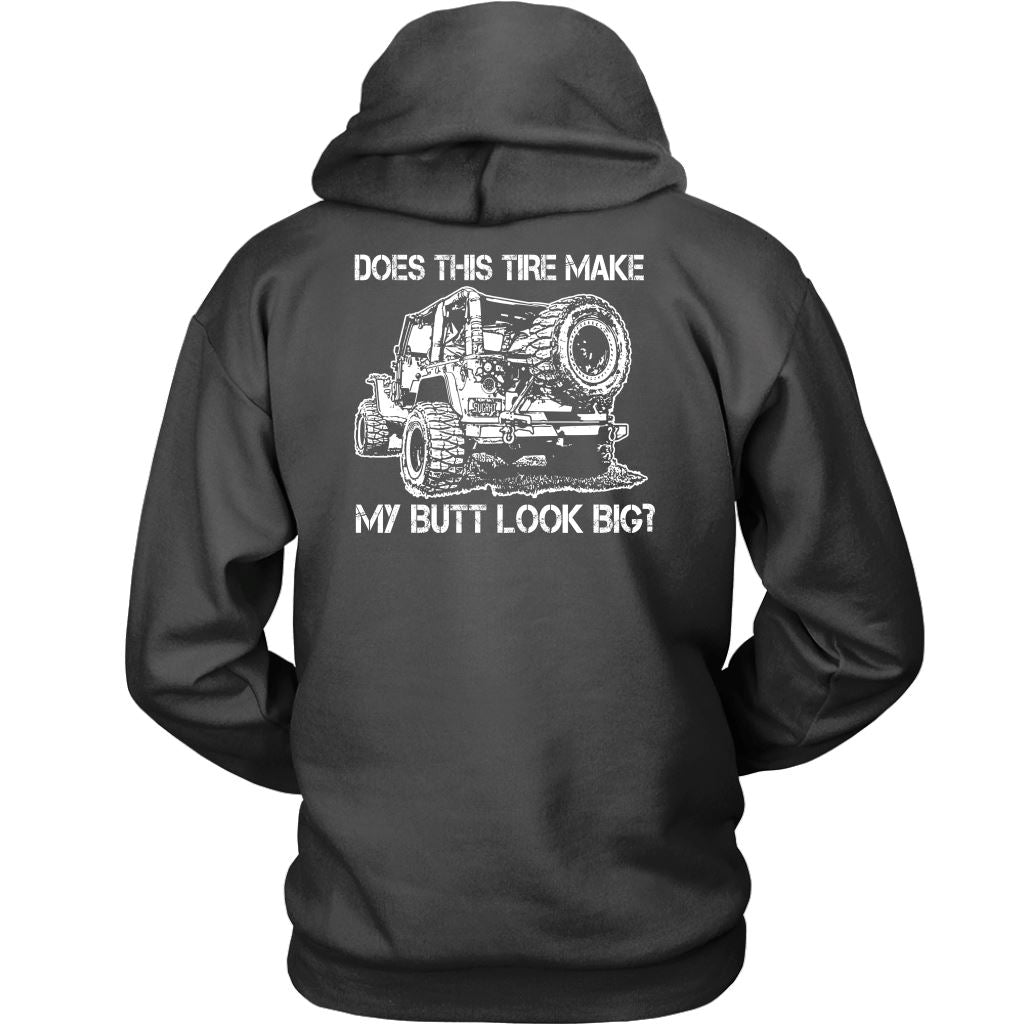 "Does This Tire Make My Butt Look Big?" Hoodie T-shirt 