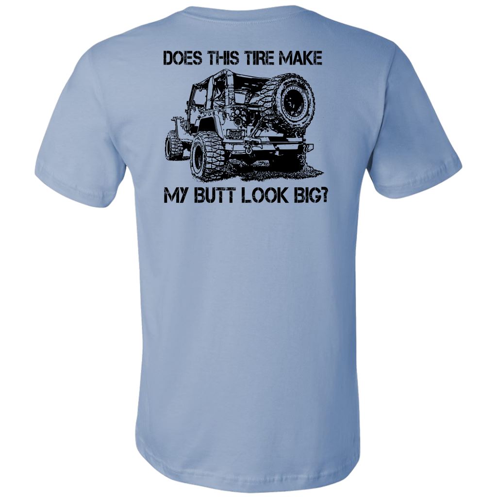 "Does This Tire Make My Butt Look Big?" T-Shirt - Light Colors T-shirt Canvas Mens Shirt Baby Blue S