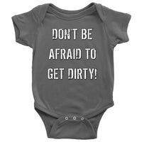 Thumbnail for DON'T BE AFRAID TO GET DIRTY BABY ONESIE - DARK T-shirt Baby Bodysuit Asphalt NB