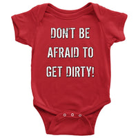 Thumbnail for DON'T BE AFRAID TO GET DIRTY BABY ONESIE - DARK T-shirt Baby Bodysuit Red NB