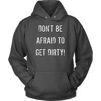 Thumbnail for DON'T BE AFRAID TO GET DIRTY HOODIE - DARK T-shirt Unisex Hoodie Charcoal S