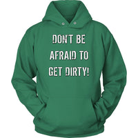 Thumbnail for DON'T BE AFRAID TO GET DIRTY HOODIE - DARK T-shirt Unisex Hoodie Kelly Green S