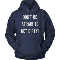 Thumbnail for DON'T BE AFRAID TO GET DIRTY HOODIE - DARK T-shirt Unisex Hoodie Navy S