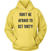 Thumbnail for DON'T BE AFRAID TO GET DIRTY HOODIE - LIGHT T-shirt Unisex Hoodie Yellow S