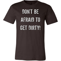 Thumbnail for DON'T BE AFRAID TO GET DIRTY MEN'S FITTED TEE - DARK T-shirt Canvas Mens Shirt Brown S