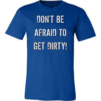 Thumbnail for DON'T BE AFRAID TO GET DIRTY MEN'S FITTED TEE - DARK T-shirt Canvas Mens Shirt True Royal S