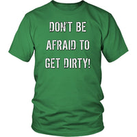Thumbnail for DON'T BE AFRAID TO GET DIRTY UNISEX TEE - DARK T-shirt District Unisex Shirt Kelly Green S