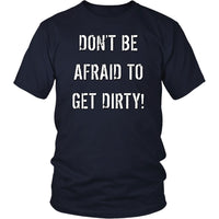 Thumbnail for DON'T BE AFRAID TO GET DIRTY UNISEX TEE - DARK T-shirt District Unisex Shirt Navy S