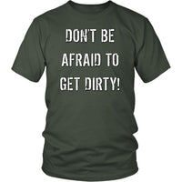 Thumbnail for DON'T BE AFRAID TO GET DIRTY UNISEX TEE - DARK T-shirt District Unisex Shirt Olive S