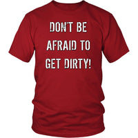 Thumbnail for DON'T BE AFRAID TO GET DIRTY UNISEX TEE - DARK T-shirt District Unisex Shirt Red S