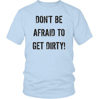 Thumbnail for DON'T BE AFRAID TO GET DIRTY UNISEX TEE - LIGHT T-shirt District Unisex Shirt Ice Blue S