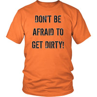 Thumbnail for DON'T BE AFRAID TO GET DIRTY UNISEX TEE - LIGHT T-shirt District Unisex Shirt Orange S