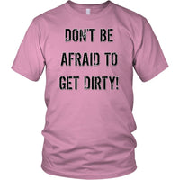 Thumbnail for DON'T BE AFRAID TO GET DIRTY UNISEX TEE - LIGHT T-shirt District Unisex Shirt Pink S