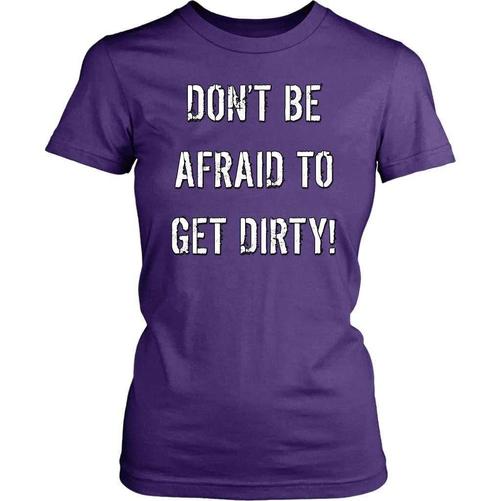 DON'T BE AFRAID TO GET DIRTY WOMEN'S FITTED TEE - DARK T-shirt District Womens Shirt Purple XS