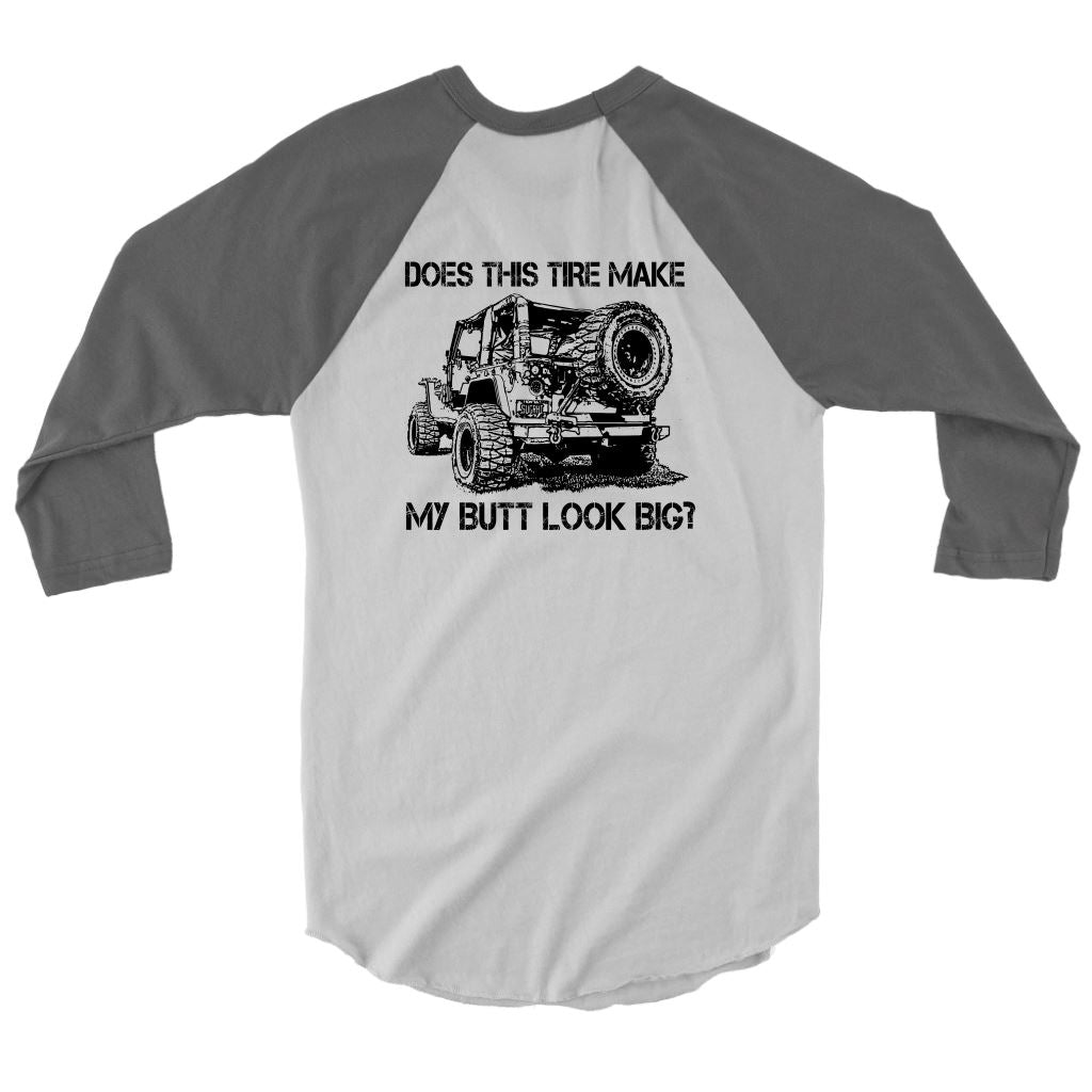 "Does This Tire Make My Butt Look Big?" 3/4 Sleeve Jersey T-shirt Canvas Unisex 3/4 Raglan White/Asphalt S