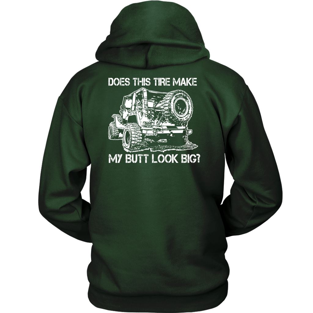 "Does This Tire Make My Butt Look Big?" Hoodie T-shirt 