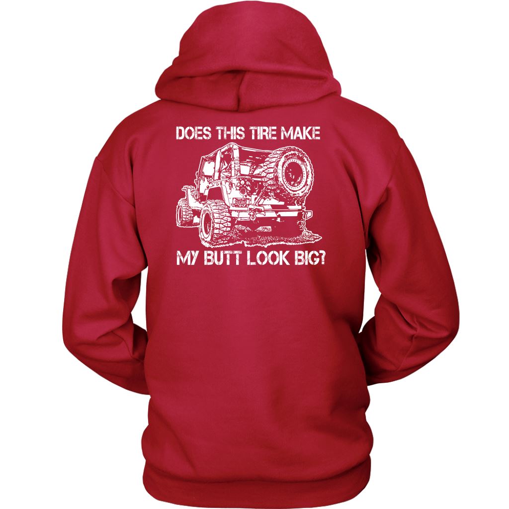 "Does This Tire Make My Butt Look Big?" Hoodie T-shirt 