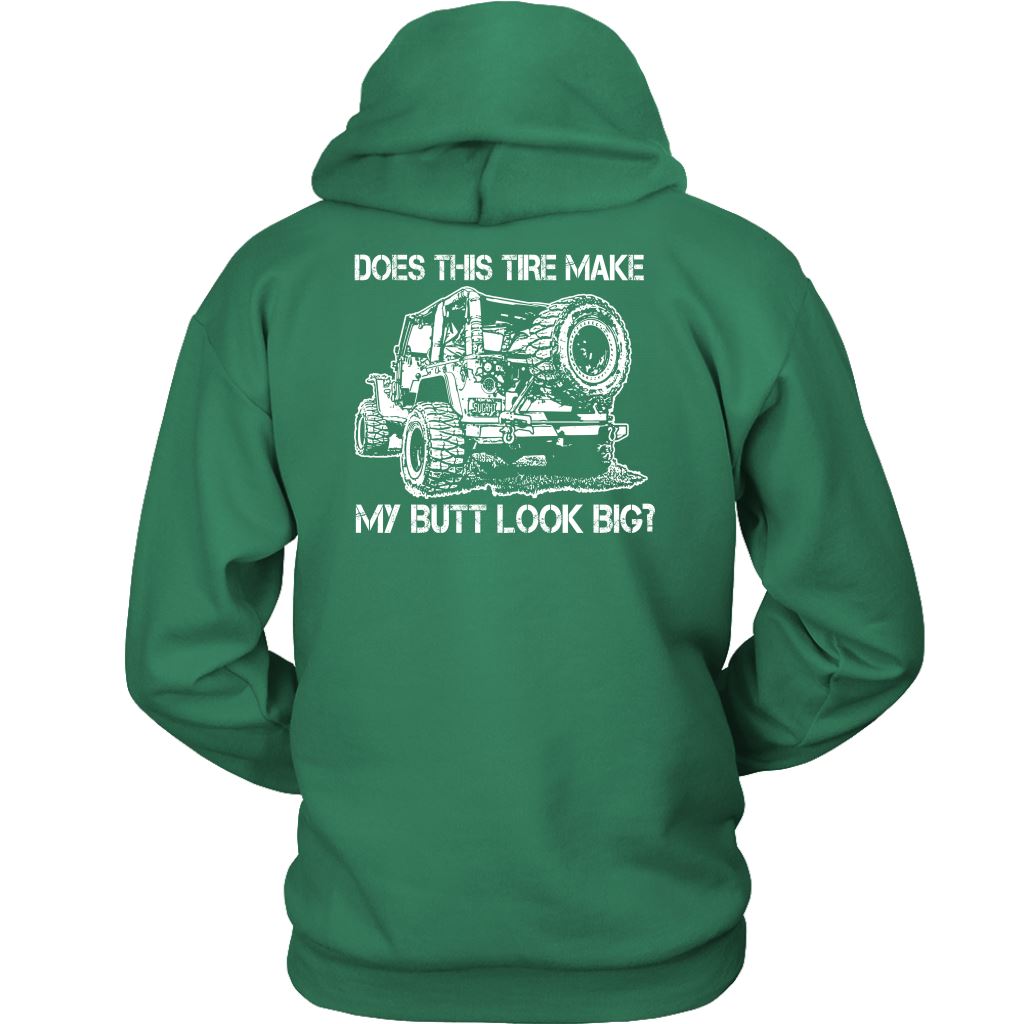 "Does This Tire Make My Butt Look Big?" Hoodie T-shirt 