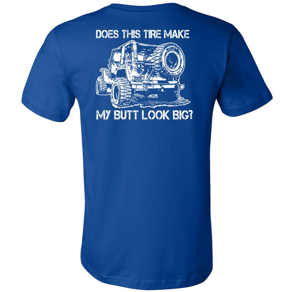 "Does This Tire Make My Butt Look Big?" T-Shirt - Dark Colors T-shirt 