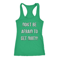 Thumbnail for DON'T BE AFRAID TO GET DIRTY RACERBACK TANK - DARK T-shirt Next Level Racerback Tank Kelly XS