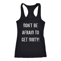 Thumbnail for DON'T BE AFRAID TO GET DIRTY RACERBACK TANK - DARK T-shirt Next Level Racerback Tank Black XS